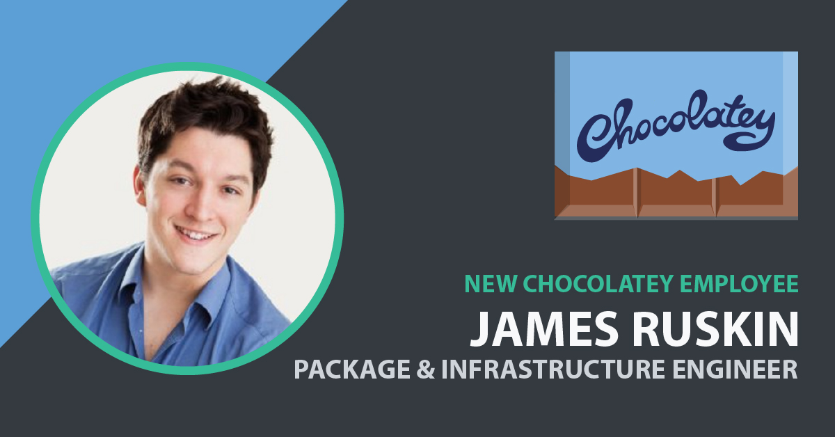 James Ruskin Joins Chocolatey as Packaging and Infrastructure Engineer
