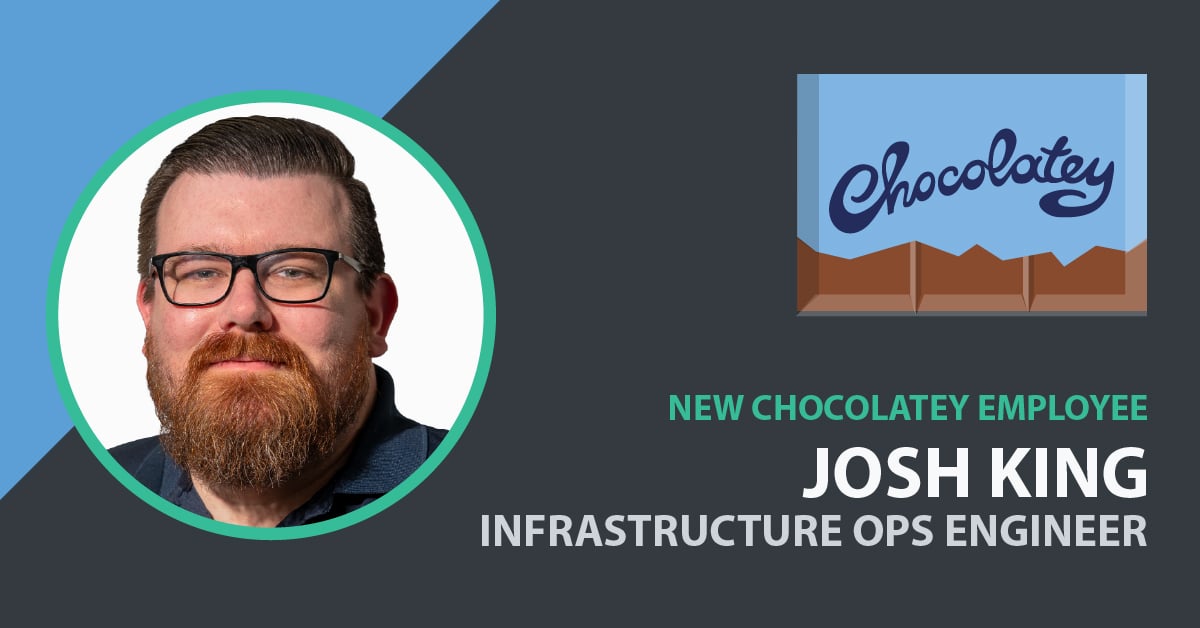Josh King Joins Chocolatey as Infrastructure Operations Engineer